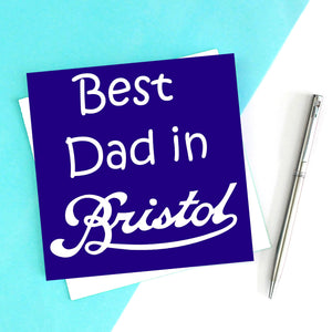 "Best Dad in Bristol" Father's Day Card