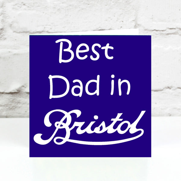 Best Dad in Bristol Greetings Card by Eclectic Gift Shop