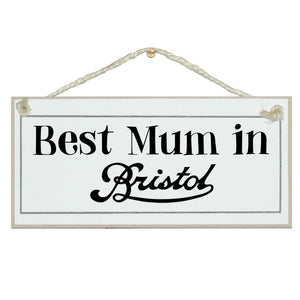 "Best Mum in Bristol" handmade sign
