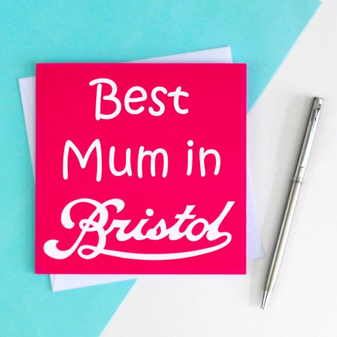 Best Mum in Bristol Greetings Card by Eclectic Gift Shop