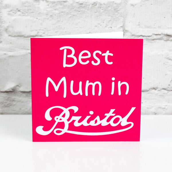 Best Mum in Bristol Greetings Card by Eclectic Gift Shop