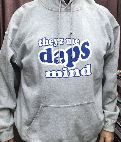 "Theyz me daps mind" Bristolian hoodie by Bristol Clothing, screenprinted in Bristol